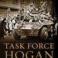 Task Force Hogan: The World War II Tank Battalion That Spearheaded the Liberation of Europe