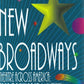 New Broadways: Theatre Across America: Approaching a New Millennium