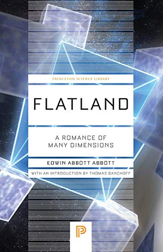 Flatland: A Romance of Many Dimensions (Princeton Science Library)