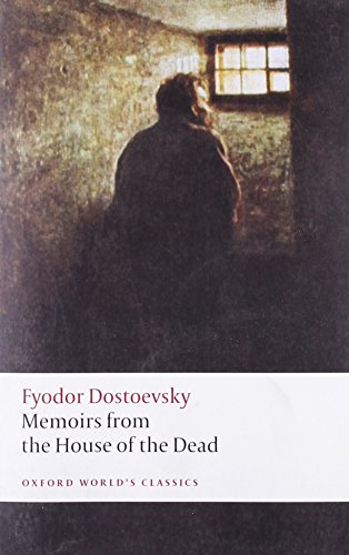 Memoirs from the House of the Dead (Oxford World's Classics)