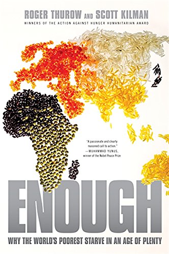 Enough: Why the World's Poorest Starve in an Age of Plenty