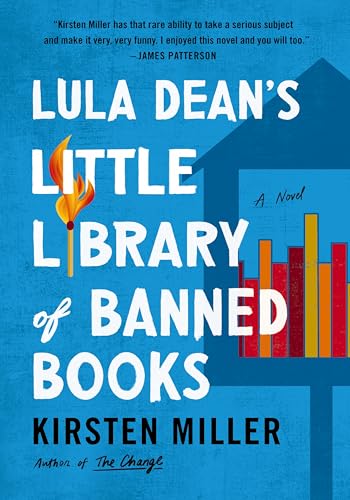 Lula Dean's Little Library of Banned Books: When Banned Books Shake Up a Small Georgia Town―A Funny and Poignant Novel about Censorship, Friendship, and Unexpected Connections