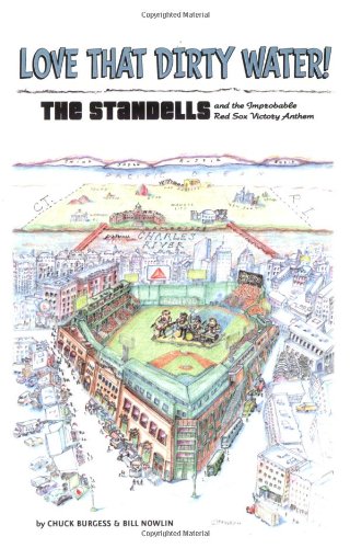 Love That Dirty Water!: The Standells and the Improbable Red Sox Victory Anthem