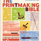 Printmaking Bible, Revised Edition: The Complete Guide to Materials and Techniques