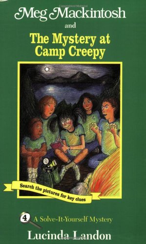 Meg Mackintosh and the Mystery at Camp Creepy: A Solve-It-Yourself Mystery (Meg Mackintosh Mystery series)