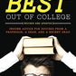 Getting the Best Out of College, Revised and Updated: Insider Advice for Success from a Professor, a Dean, and a Recent Grad (Getting the Best Out of College: Insider Advice for Success)