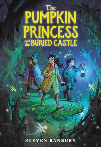 The Pumpkin Princess and the Buried Castle (The Pumpkin Princess, 2)