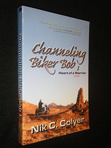 Channeling Biker Bob: Heart of a Warrior