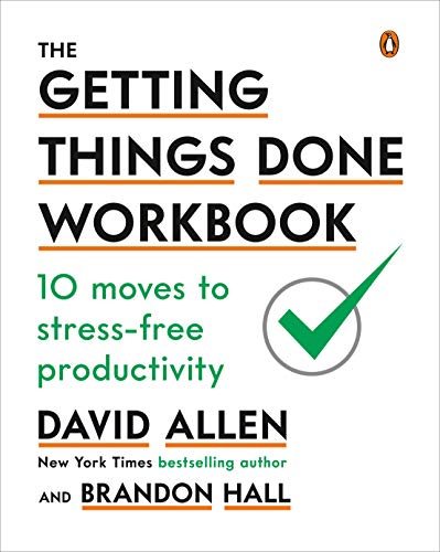 The Getting Things Done Workbook: 10 Moves to Stress-Free Productivity