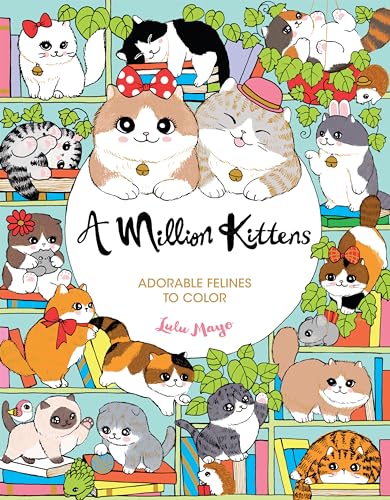 A Million Kittens: Adorable Felines to Color (A Million Creatures to Color)
