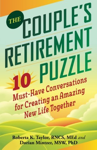 The Couple's Retirement Puzzle: 10 Must-Have Conversations for Creating an Amazing New Life Together