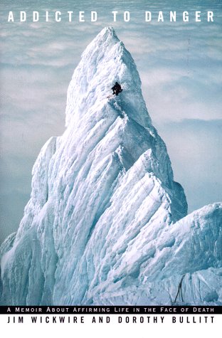 Addicted to Danger: A Memoir About Affirming Life in the Face of Death