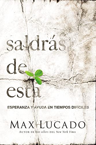 Saldrás de esta: Esperanza y ayuda en tiempos difíciles (Spanish Edition)