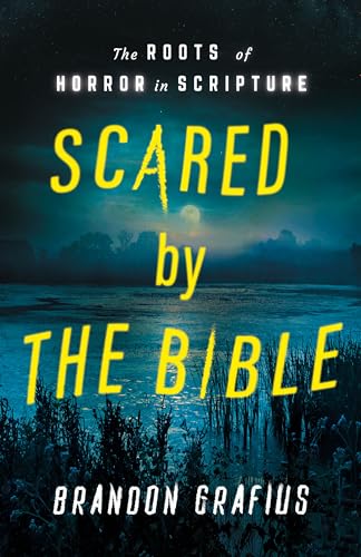 Scared by the Bible: The Roots of Horror in Scripture