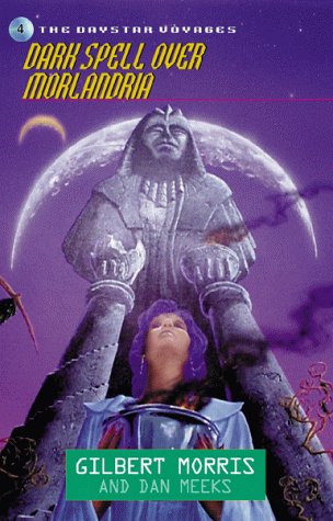 Dark Spell Over Morlandria (Daystar Voyages Series #4)