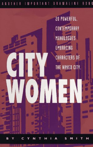 City Women/20 Powerful, Contemporary Monologues Embracing Characters of the Naked City