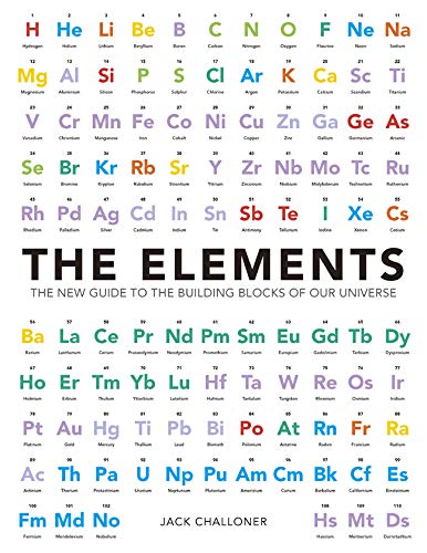 The Elements: The New Guide to the Building Blocks of Our Universe