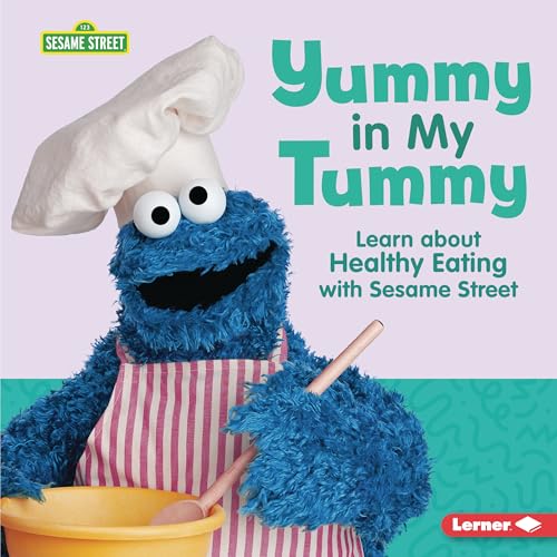 Yummy in My Tummy: Learn about Healthy Eating with Sesame Street ® (Sesame Street ® Self-Care)