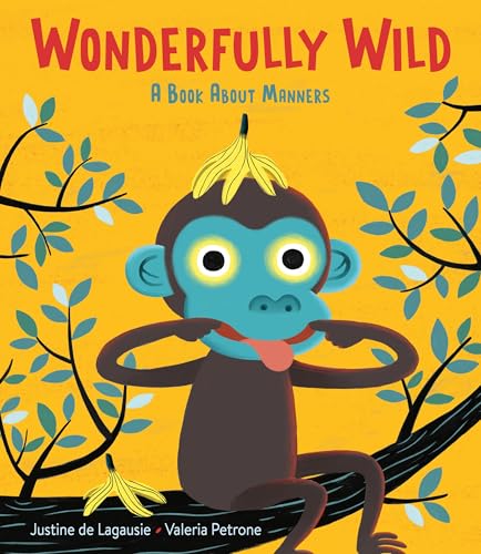 Wonderfully Wild: A Book About Manners