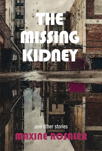 The Missing Kidney and other stories: And Other Stories