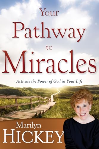 Your Pathway to Miracles: Activate the Power of God in Your Life