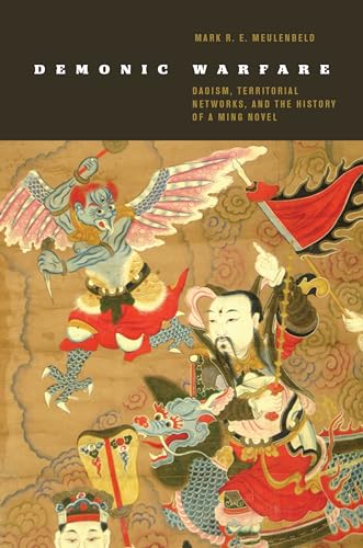 Demonic Warfare: Daoism, Territorial Networks, and the History of a Ming Novel