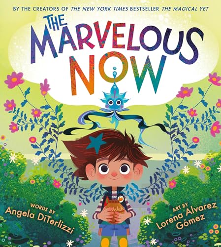 The Marvelous Now (The Magical Yet, 3)