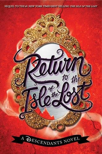 Return to the Isle of the Lost: A Descendants Novel (The Descendants)