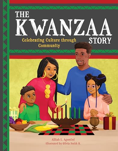 The Kwanzaa Story: Celebrating Culture through Community (Holiday Celebration)