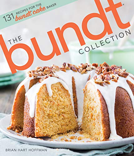 The Bundt Collection: Over 128 Recipes for the Bundt Cake Enthusiast (The Bake Feed)
