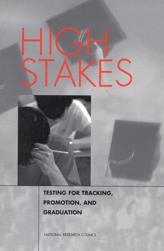 High Stakes: Testing for Tracking, Promotion, and Graduation (Cultural Heritage and Contemporary)