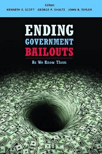 Ending Government Bailouts as We Know Them (Hoover Institution Press Publication)