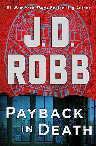 Payback in Death: An Eve Dallas Novel (In Death, 57)