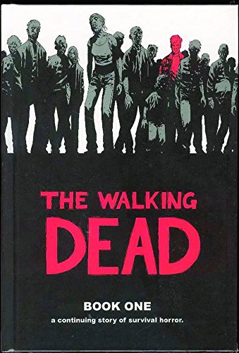 The Walking Dead: A Continuing Story of Survival Horror, Book 1