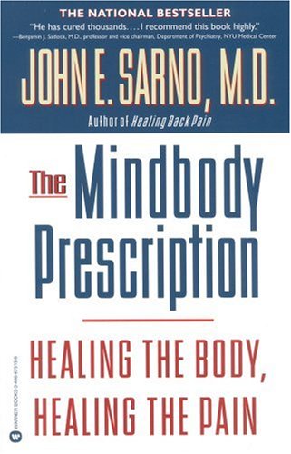 The Mindbody Prescription: Healing the Body, Healing the Pain