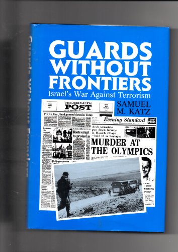 Guards Without Frontiers: Israel's War Against Terrorism
