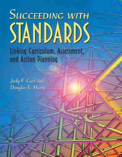 Succeeding with Standards: Linking Curriculum, Assessment, and Action Planning