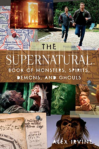 The 'Supernatural' Book of Monsters, Spirits, Demons, and Ghouls
