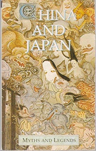 China and Japan Myths and Legends (Myths and Legends Series)