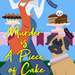 Murder is a Piece of Cake: A Delicious Culinary Cozy with an Exciting Twist (A Baker Street Mystery)