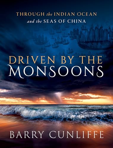 Driven by the Monsoons: Through the Indian Ocean and the Seas of China