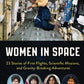 Women in Space: 23 Stories of First Flights, Scientific Missions, and Gravity-Breaking Adventures (Women of Action)
