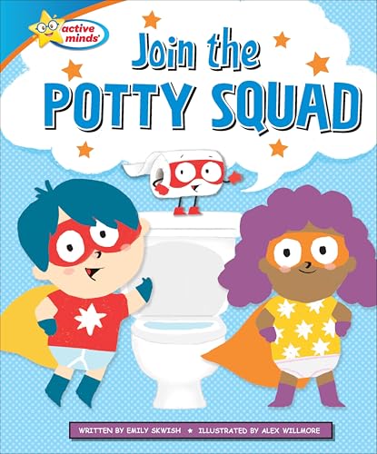 Join the Potty Squad (Active Minds: Happy Healthy Heroes)