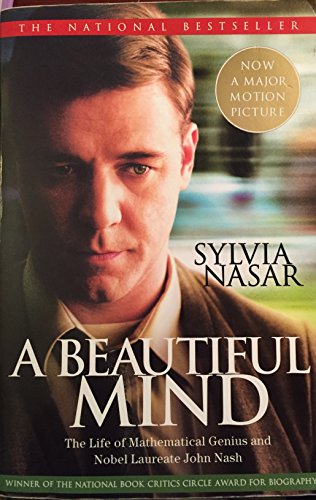 A Beautiful Mind: The Life of Mathematical Genius and Nobel Laureate John Nash