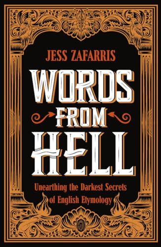 Words from Hell: Unearthing the Darkest Secrets of English Etymology