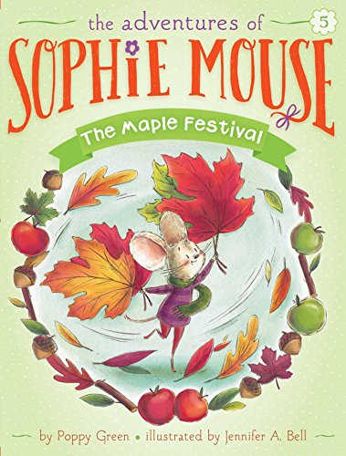 The Maple Festival (The Adventures of Sophie Mouse)