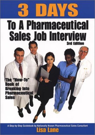 3 Days to a Pharmaceutical Sales Job Interview, 2004-2005 Edition