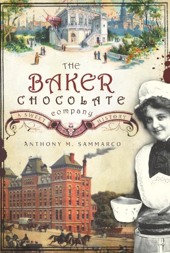 The Baker Chocolate Company:: A Sweet History (Regional Histories)