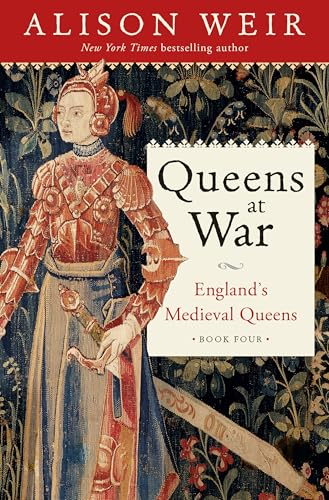 Queens at War: England's Medieval Queens Book Four