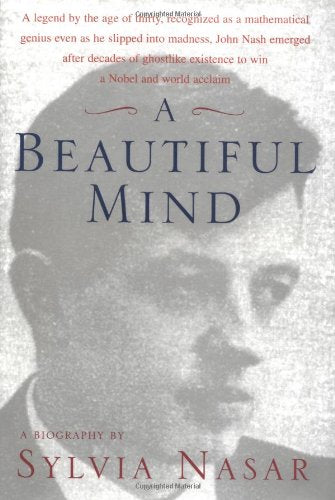 A Beautiful Mind : A Biography of John Forbes Nash, Jr.
